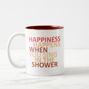Happiness happens when you sing in the shower Two-Tone coffee mug