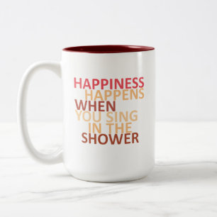 Happiness happens when you sing in the shower Two-Tone coffee mug