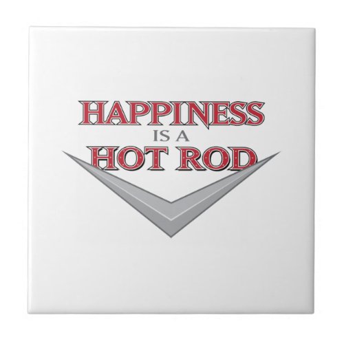 Happiness Hot Rod Ceramic Tile