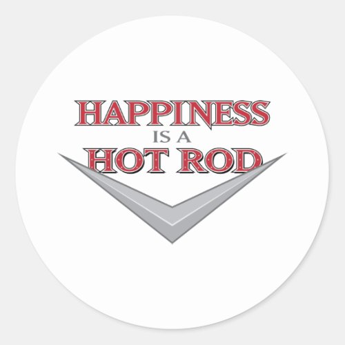 Happiness Hot Rod Classic Round Sticker