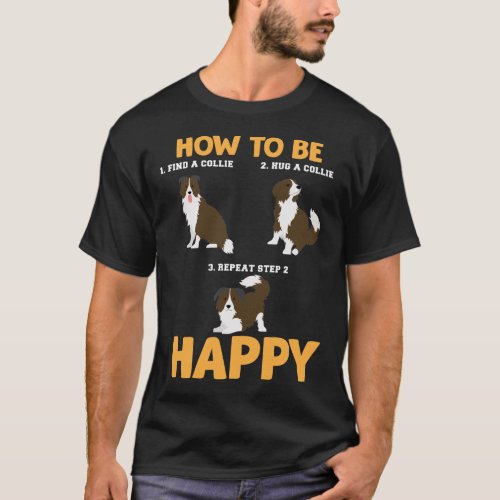 Happiness Instruction for Dog Lover Hug Collie T_Shirt