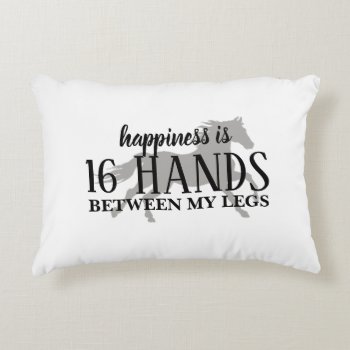 Happiness Is 16 Hands Between My Legs Accent Pillow by eRocksFunnyTshirts at Zazzle