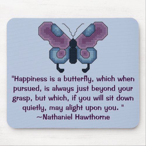 Happiness is a butterfly_Nathaniel Hawthorne Quote Mouse Pad