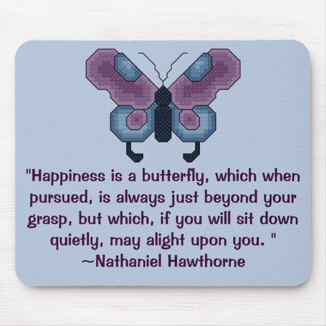 Happiness is a butterfly-Nathaniel Hawthorne Quote Mouse Pad (Front)