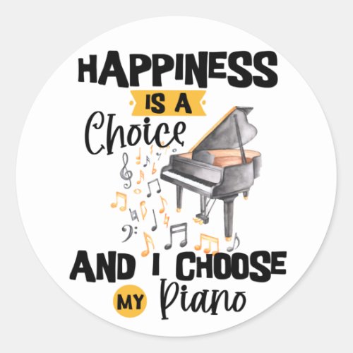 Happiness is a Choice and I choose My Piano  Classic Round Sticker