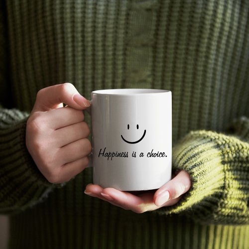 Happiness Is A Choice Motivational Quote  Coffee Mug