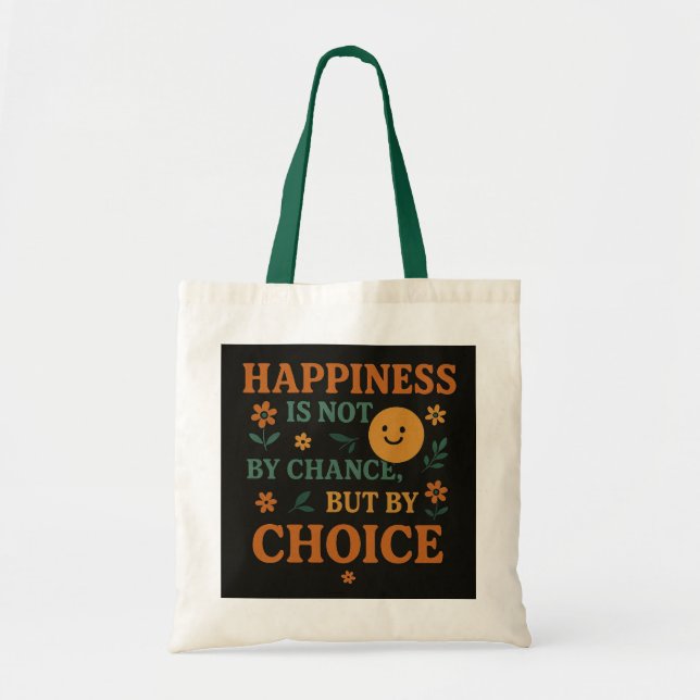 Happiness Is a Choice Motivational Quote Tote Bag (Front)