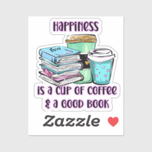 Happiness Is A Cup Of Coffee & A Good Book Sticker