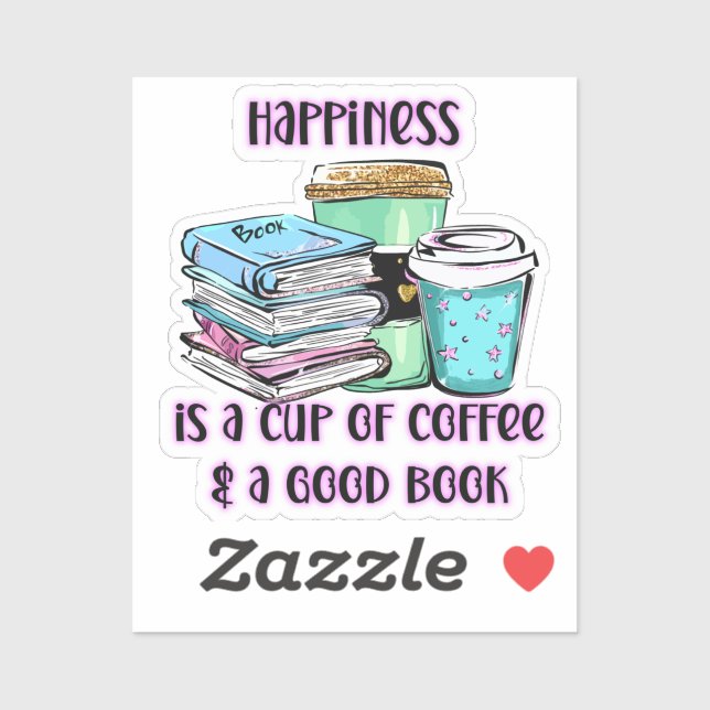 Happiness Is A Cup Of Coffee & A Good Book Sticker (Sheet)
