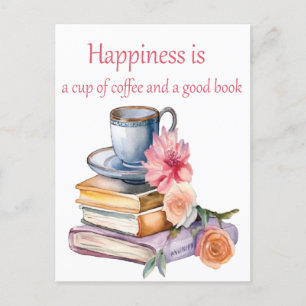 Happiness is a cup of coffee and a good book postcard