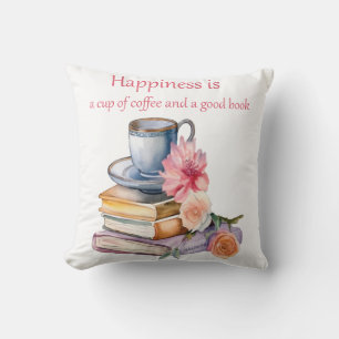 Happiness is a cup of coffee and a good book throw pillow