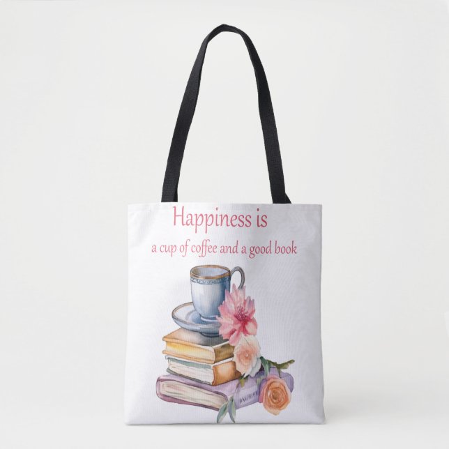Happiness is a cup of coffee and a good book tote bag (Front)