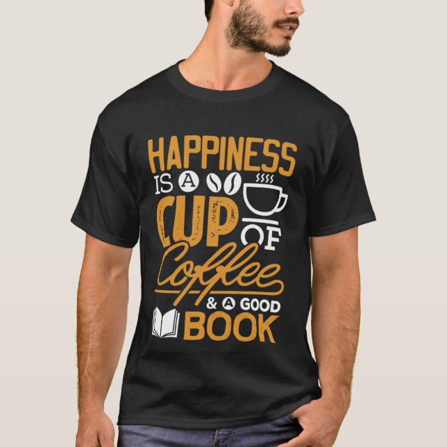 Happiness is a Cup of Coffee Book    Reading T-Shirt (Front)