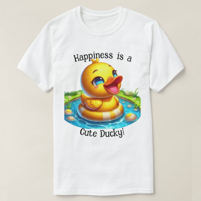 Happiness is a Cute Ducky T-Shirt (1) (Design Front)