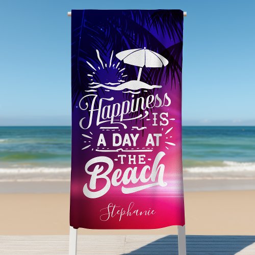 Happiness Is A Day At The Beach Personalized Beach Towel