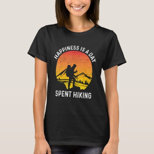 happiness is a day spent hiking funny hiker design T_Shirt