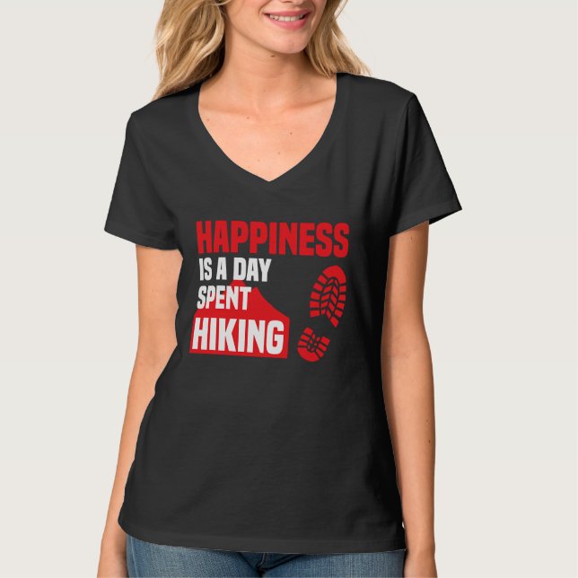 Happiness Is A Day Spent Hiking  Hike Saying T-Shirt (Front)