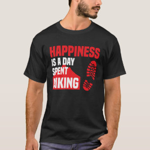 Happiness Is A Day Spent Hiking  Hike Saying T-Shirt