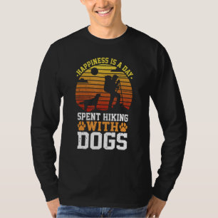 Happiness is a Day Spent Hiking with Dogs T-Shirt