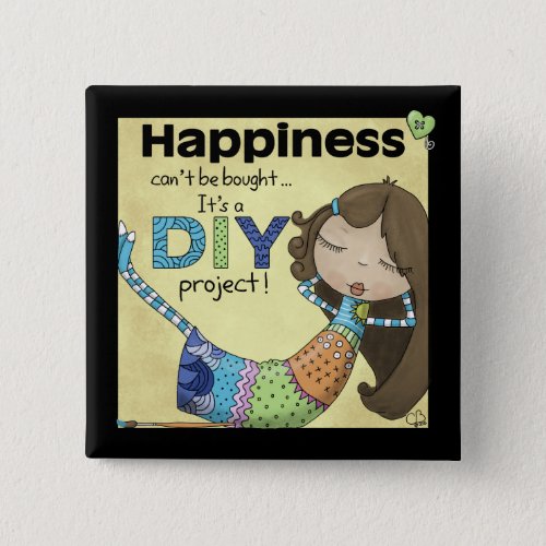 Happiness is a DIY Project Pinback Button