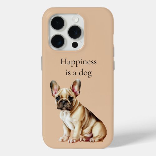 Happiness is a Dog iPhone 15 Pro Case