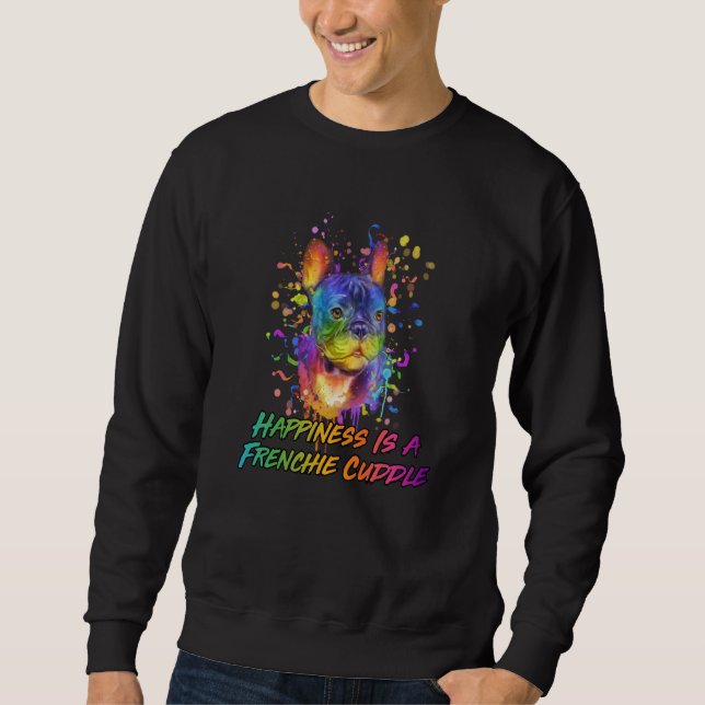 Happiness Is a Frenchie Cuddle Rescue Dog French B Sweatshirt (Front)