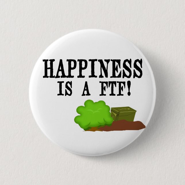 Happiness is a FTF! Button (Front)
