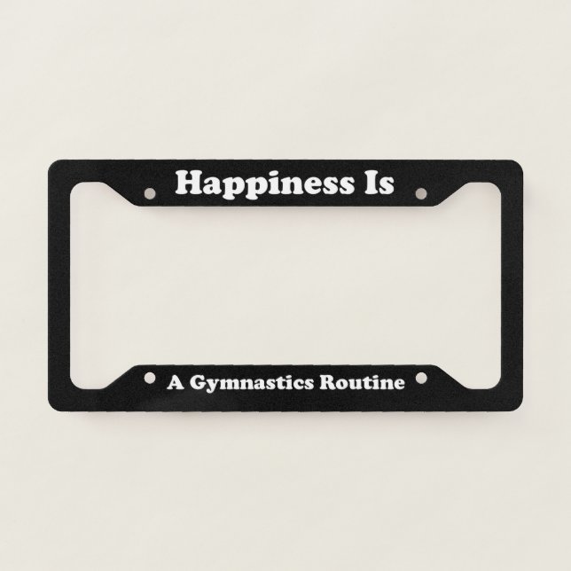 Happiness Is A Gymnastics Routine License Plate Frame (Front)