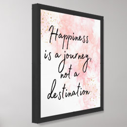 happiness is a journey, not a destination framed art