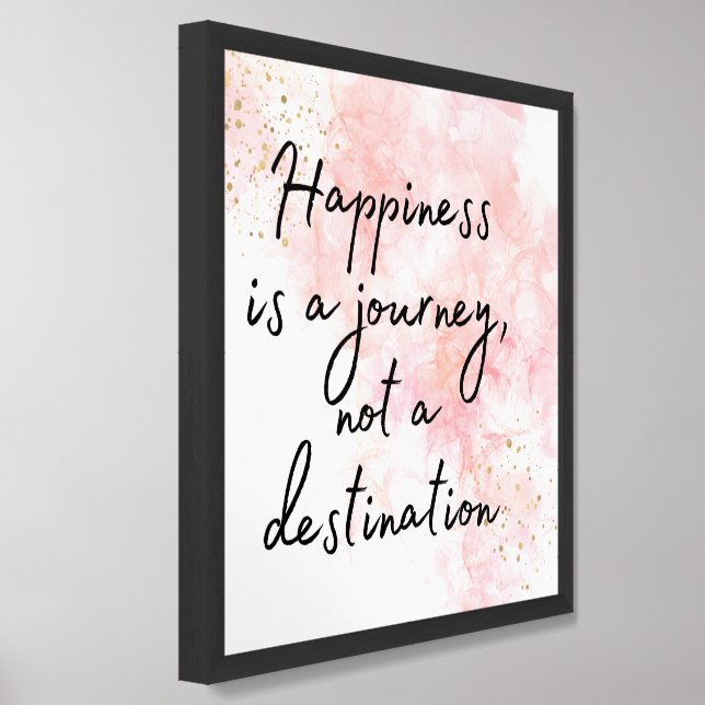 happiness is a journey, not a destination framed art (Framed Angled)
