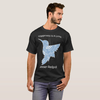 Happiness Is A Little Lesser Redpoll Birdwatcher T-Shirt