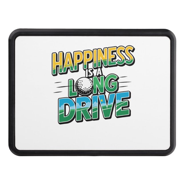 Happiness is a Long Drive, Golf Hitch Cover (Front)