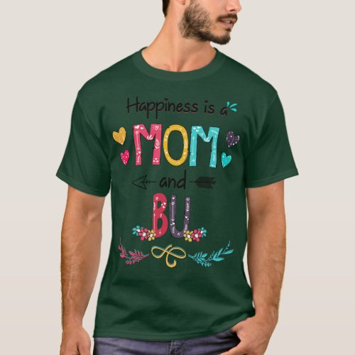 Happiness Is A Mom And Bu Wildflower Happy Mothers T_Shirt