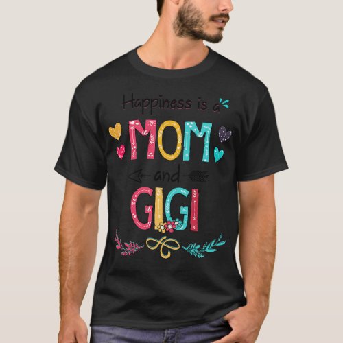 Happiness Is A Mom And Gigi Wildflower Happy Mothe T_Shirt