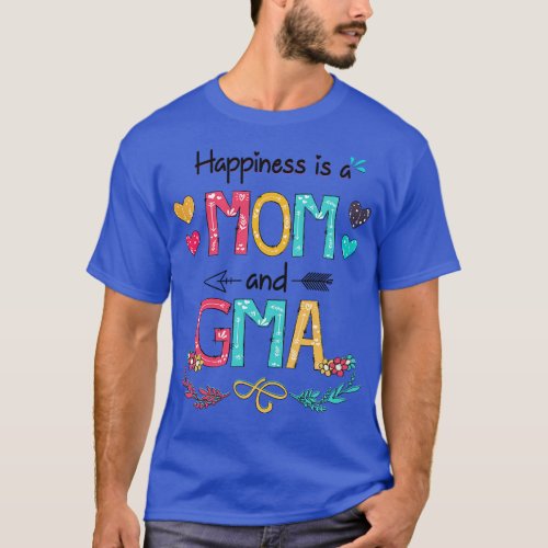 Happiness Is A Mom And Gma Wildflower Happy Mother T_Shirt