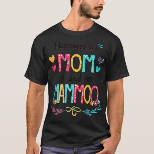 Happiness Is A Mom And Mammoo Wildflower Happy Mot T_Shirt