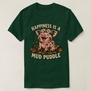 Happiness Is a Mud Puddle Funny Happy Pig Graphic T-Shirt