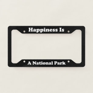 Happiness Is A National Park License Plate Frame