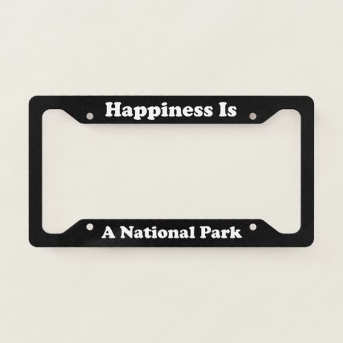 Happiness Is A National Park License Plate Frame