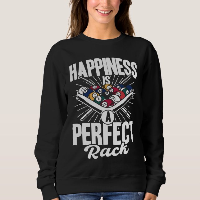 Happiness Is A Perfect Rack Billiards Player Pool  Sweatshirt (Front)