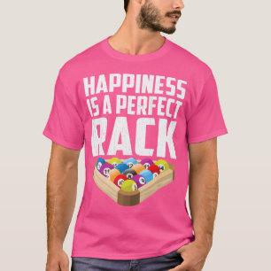 Happiness Is A Perfect Rack Funny Billiards Lover T-Shirt