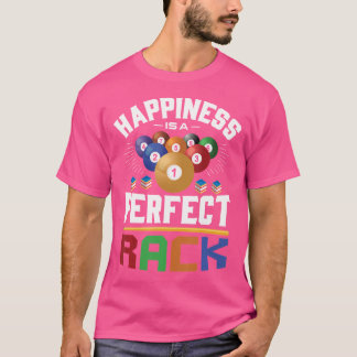 Happiness Is A Perfect Rack Funny Pool Billiard Pl T-Shirt
