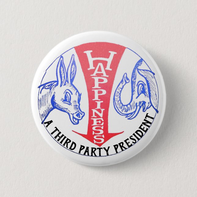 Happiness is a third party president button (Front)