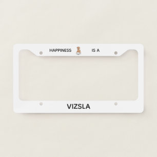 Happiness Is A Vizsla License Plate Frame