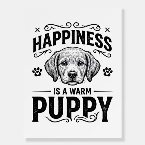 Happiness Is A Warm Puppy Vintage Dog Shirt Design Foam Board