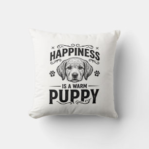 Happiness Is A Warm Puppy Vintage Dog Shirt Design Throw Pillow