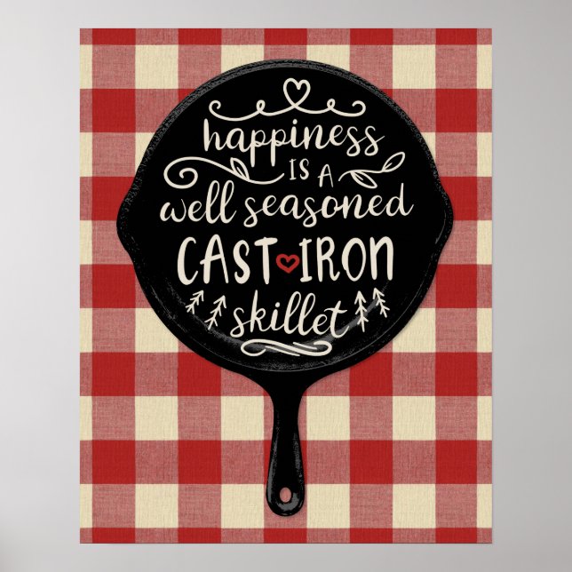 Happiness is a Well Seasoned Cast Iron Skillet Poster (Front)