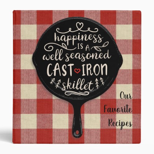 Happiness is a Well Seasoned Skillet Recipe Book 3 Ring Binder