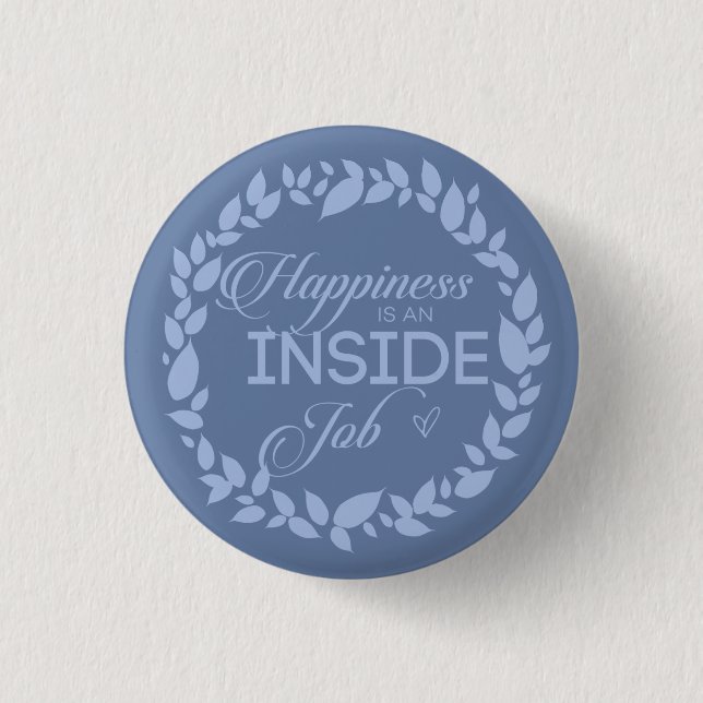 Happiness Is An Inside Job Blue Wreath Button (Front)