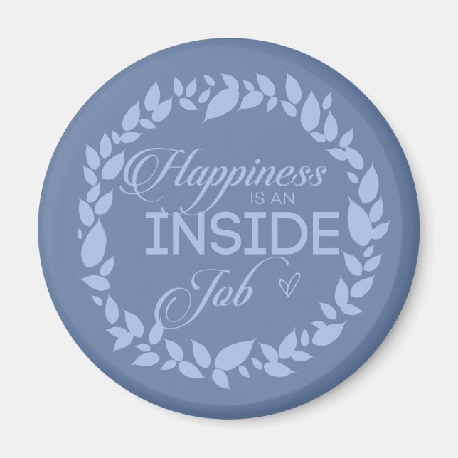 Happiness Is An Inside Job Blue Wreath Magnet (Front)